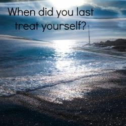 When did you last treat yourself?