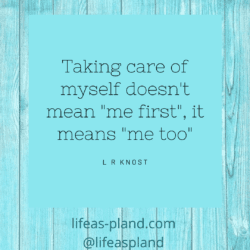 Taking care of myself doesn't me first, it means me too - motivational quote